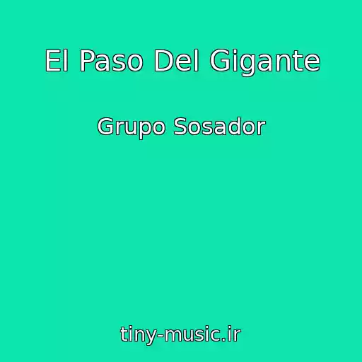 کاور آهنگ El Paso Del Gigante از Grupo Sosador