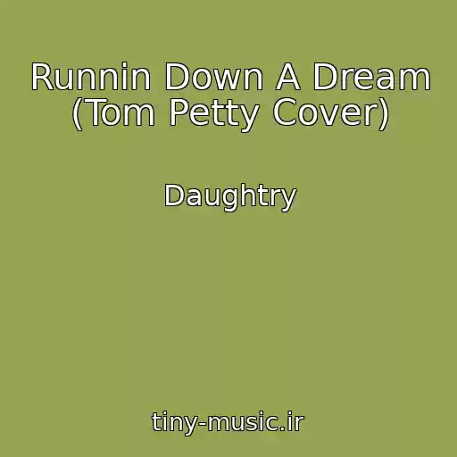کاور آهنگ Runnin Down A Dream (Tom Petty Cover) از Daughtry