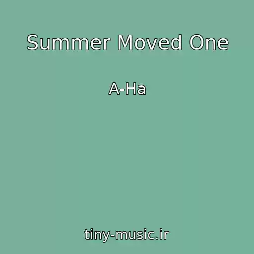 کاور آهنگ Summer Moved One از A-Ha
