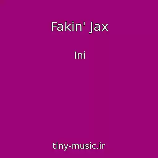 کاور آهنگ Fakin' Jax از Ini