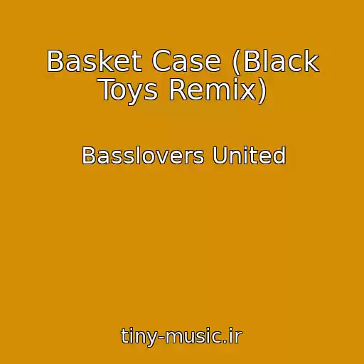 کاور آهنگ Basket Case (Black Toys Remix) از Basslovers United