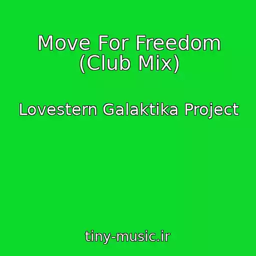 کاور آهنگ Move For Freedom (Club Mix) از Lovestern Galaktika Project