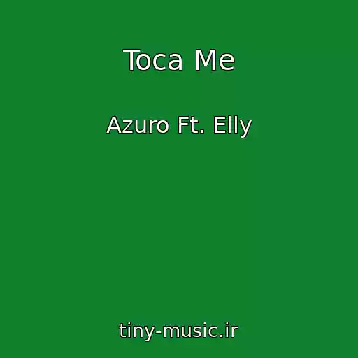 کاور آهنگ Toca Me از Azuro Ft. Elly