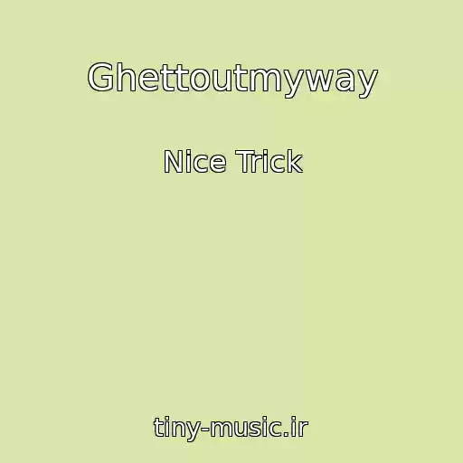کاور آهنگ Ghettoutmyway از Nice Trick