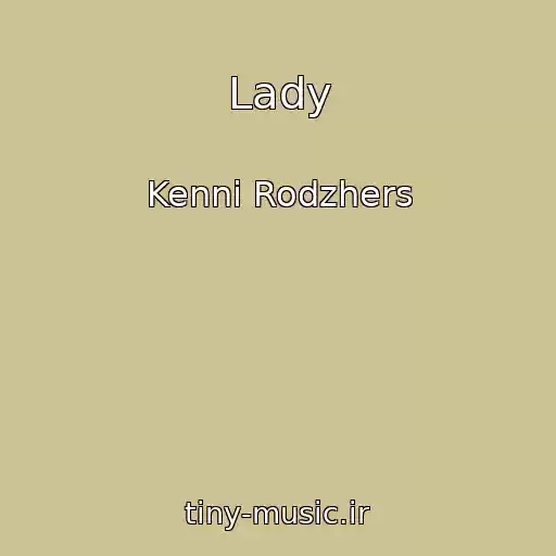 کاور آهنگ Lady از Kenni Rodzhers