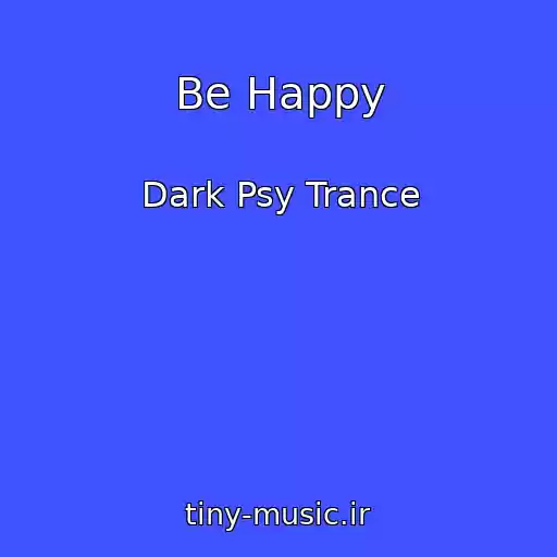 کاور آهنگ Be Happy از Dark Psy Trance