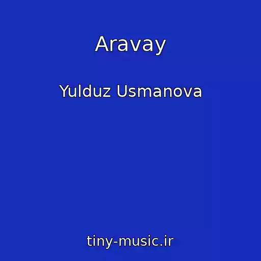 کاور آهنگ Aravay از Yulduz Usmanova