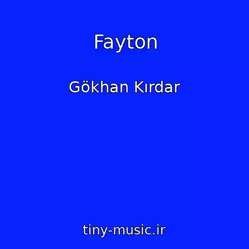 کاور آهنگ Fayton از Gökhan Kırdar