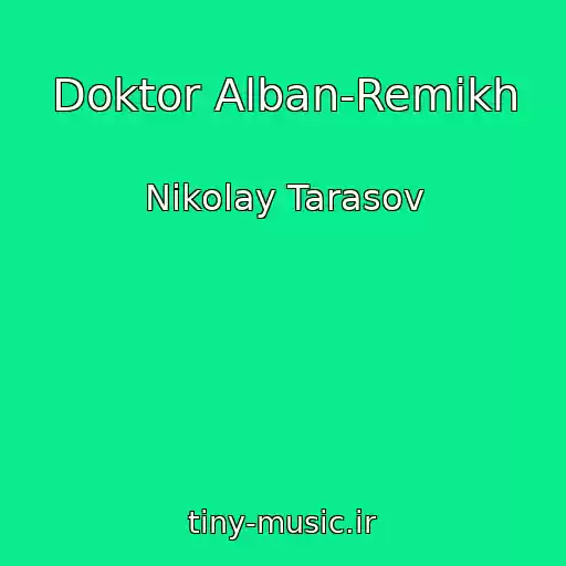 کاور آهنگ Doktor Alban-Remikh از Nikolay Tarasov