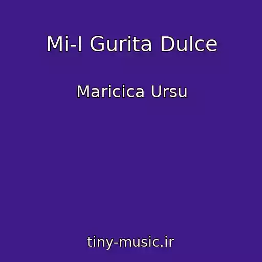 کاور آهنگ Mi-I Gurita Dulce از Maricica Ursu