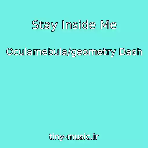 کاور آهنگ Stay Inside Me از Ocularnebula/geometry Dash
