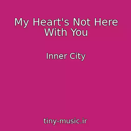 کاور آهنگ My Heart's Not Here With You از Inner City