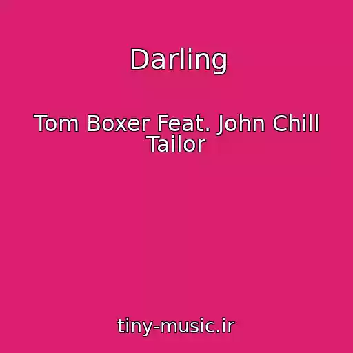 کاور آهنگ Darling از Tom Boxer Feat. John Chill Tailor