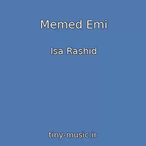 کاور آهنگ Memed Emi از Isa Rashid