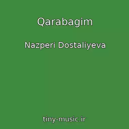 کاور آهنگ Qarabagim از Nazperi Dostaliyeva