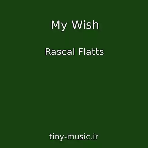 کاور آهنگ My Wish از Rascal Flatts
