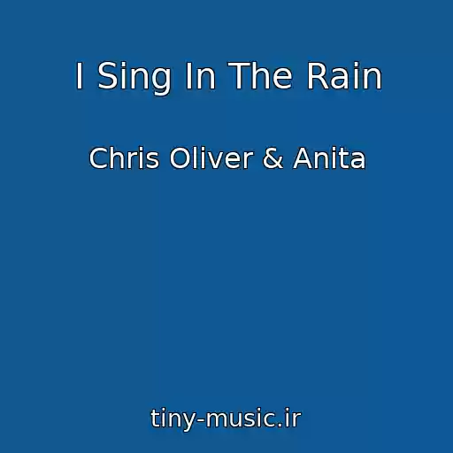 کاور آهنگ I Sing In The Rain از Chris Oliver & Anita