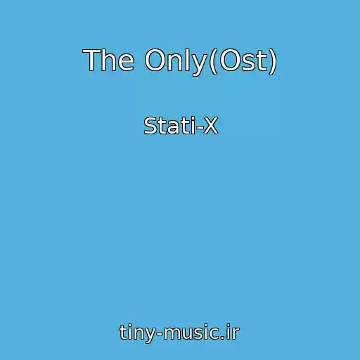 کاور آهنگ The Only(Ost) از Stati-X