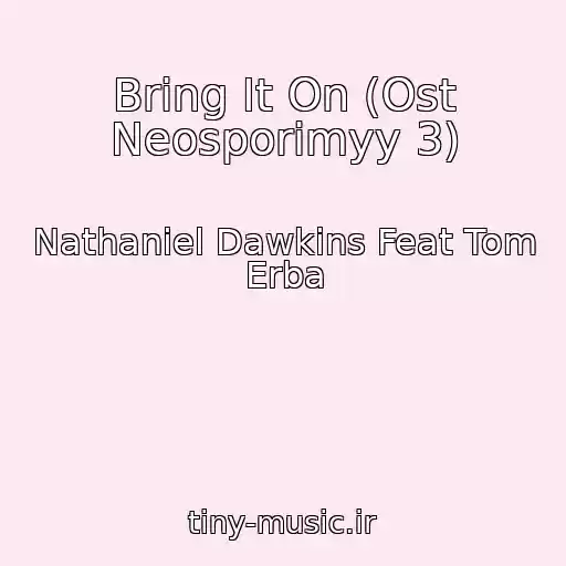 کاور آهنگ Bring It On (Ost Neosporimyy 3) از Nathaniel Dawkins Feat Tom Erba