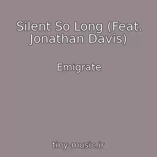کاور آهنگ Silent So Long (Feat. Jonathan Davis) از Emigrate