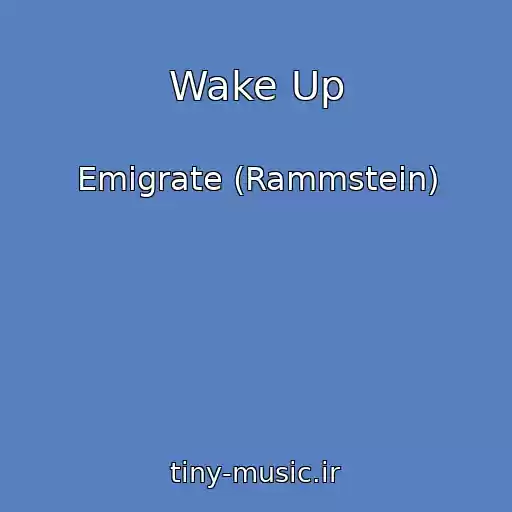 کاور آهنگ Wake Up از Emigrate (Rammstein)