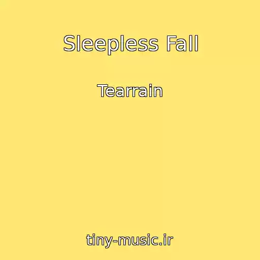 کاور آهنگ Sleepless Fall از Tearrain