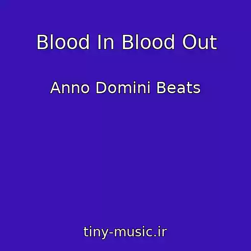 کاور آهنگ Blood In Blood Out از Anno Domini Beats