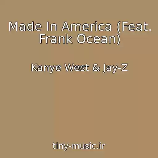 کاور آهنگ Made In America (Feat. Frank Ocean) از Kanye West & Jay-Z