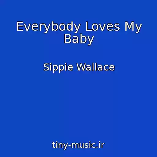 کاور آهنگ Everybody Loves My Baby از Sippie Wallace