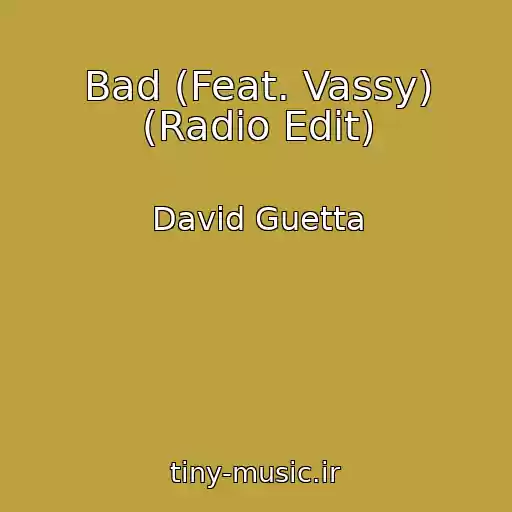 کاور آهنگ Bad (Feat. Vassy) (Radio Edit) از David Guetta