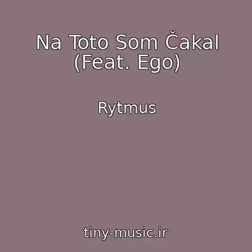 کاور آهنگ Na Toto Som Čakal (Feat. Ego) از Rytmus