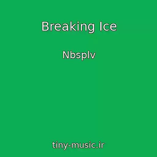 کاور آهنگ Breaking Ice از Nbsplv