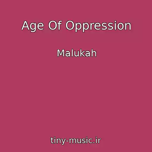 کاور آهنگ Age Of Oppression از Malukah