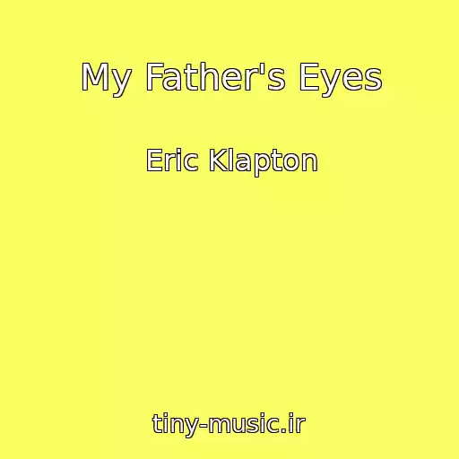 کاور آهنگ My Father's Eyes از Eric Klapton