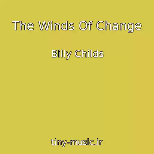 کاور آهنگ The Winds Of Change از Billy Childs
