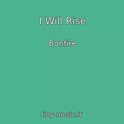 کاور آهنگ I Will Rise از Bonfire