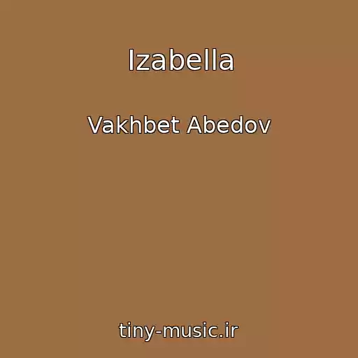 کاور آهنگ Izabella از Vakhbet Abedov