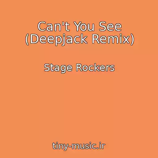 کاور آهنگ Can't You See (Deepjack Remix) از Stage Rockers