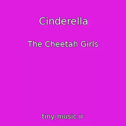 کاور آهنگ Cinderella از The Cheetah Girls