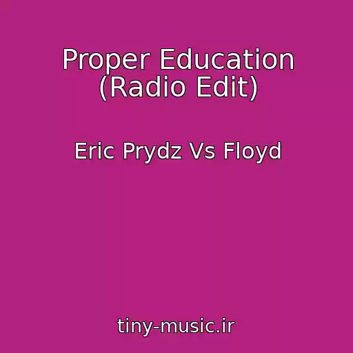 کاور آهنگ Proper Education (Radio Edit) از Eric Prydz Vs Floyd