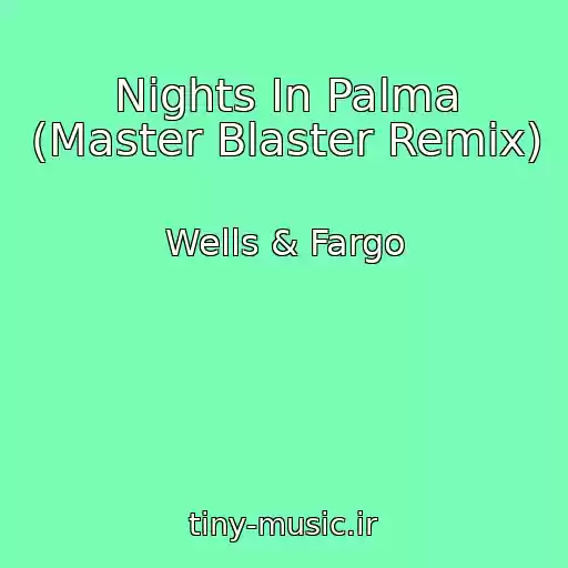 کاور آهنگ Nights In Palma (Master Blaster Remix) از Wells & Fargo