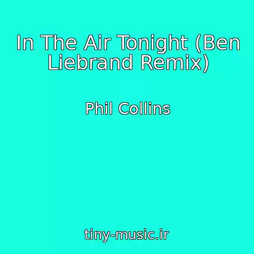 کاور آهنگ In The Air Tonight (Ben Liebrand Remix) از Phil Collins
