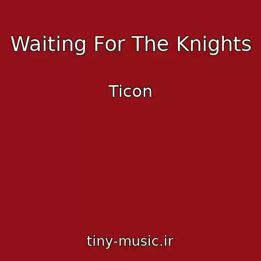 کاور آهنگ Waiting For The Knights از Ticon