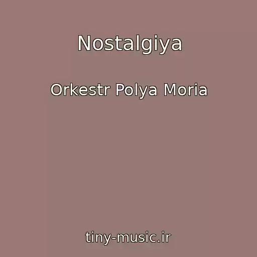 کاور آهنگ Nostalgiya از Orkestr Polya Moria