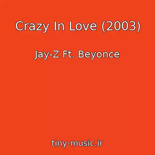 کاور آهنگ Crazy In Love (2003) از Jay-Z Ft. Beyonce