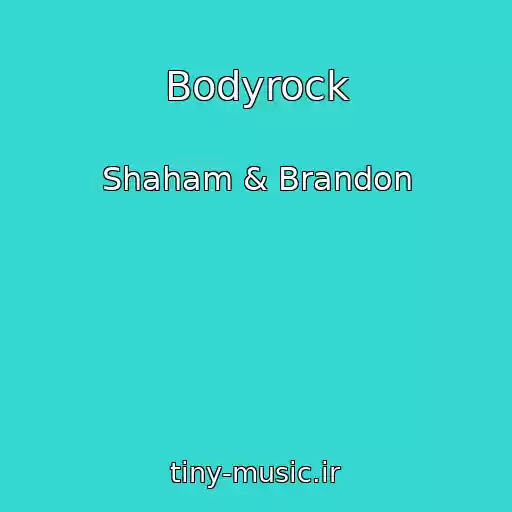 کاور آهنگ Bodyrock از Shaham & Brandon