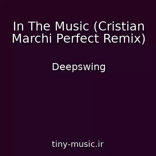 کاور آهنگ In The Music (Cristian Marchi Perfect Remix) از Deepswing