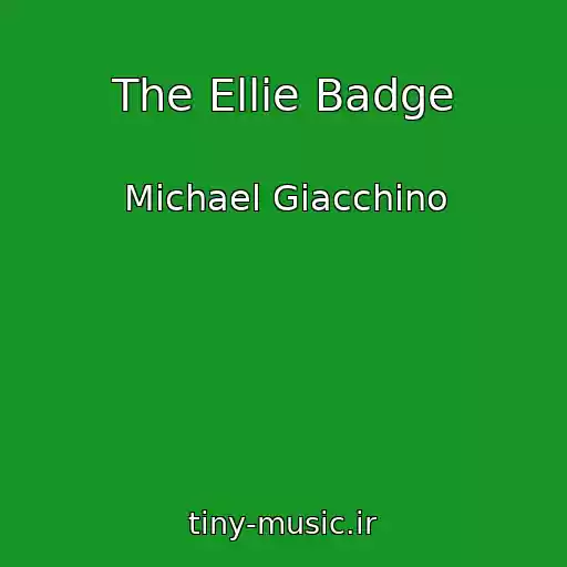 کاور آهنگ The Ellie Badge از Michael Giacchino