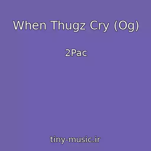 کاور آهنگ When Thugz Cry (Og) از 2Pac