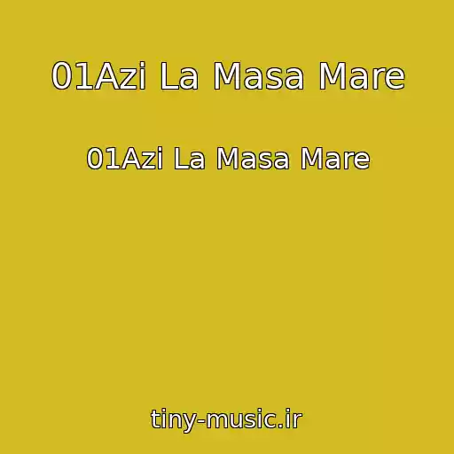 کاور آهنگ 01Azi La Masa Mare از 01Azi La Masa Mare